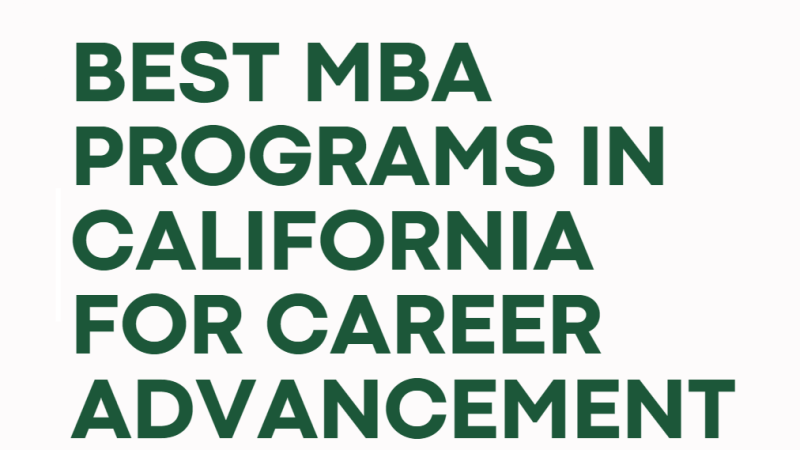 Best MBA Programs in California For Career Advancement