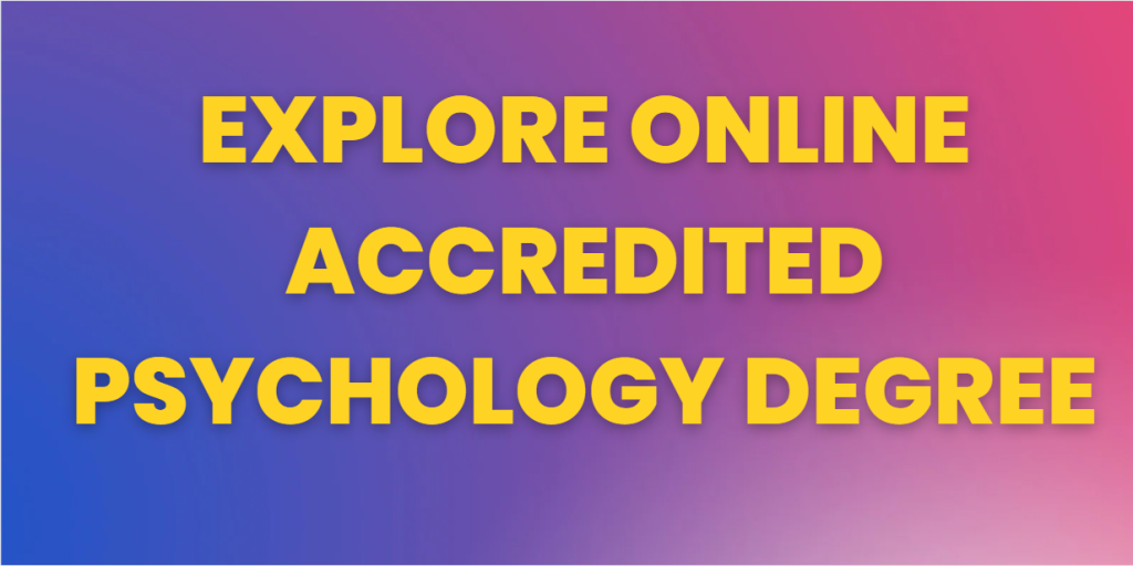 Explore Online Accredited Psychology Degree - Edublogbd