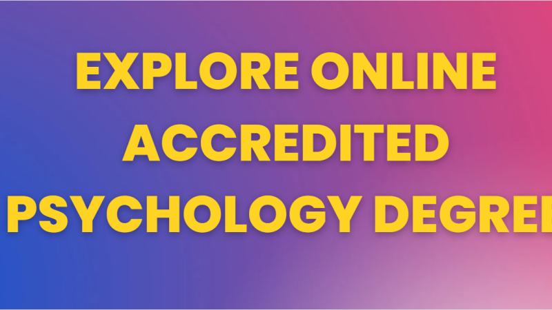 Explore Online Accredited Psychology Degree