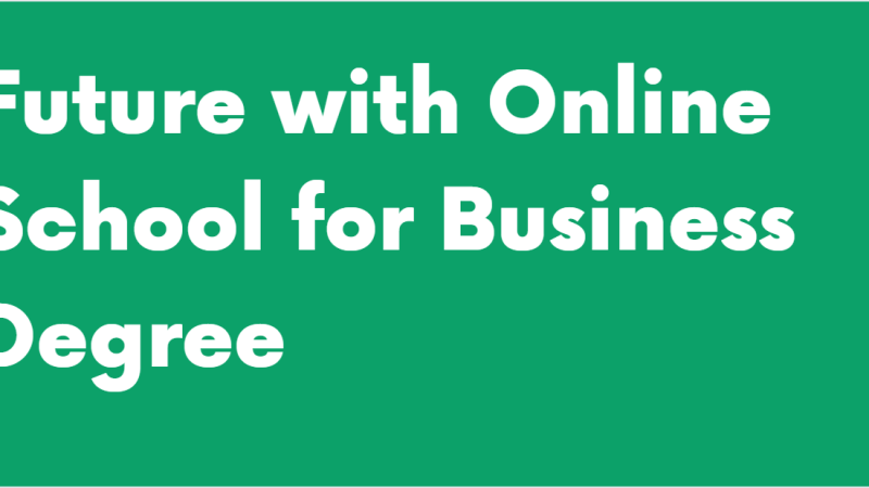 Future with Online School for Business Degree