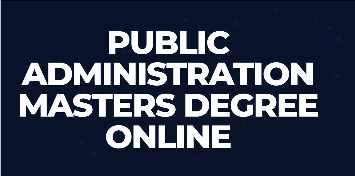 Public Administration Masters Degree Online